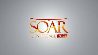 SOAR CONFERENCE 2024 [upl. by Sandry]