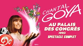 Chantal Goya  LE PALAIS DES CONGRÈS 1993  SPECTACLE INTÉGRAL OFFICIEL [upl. by Sammons]