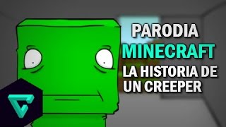 Parodia MINECRAFT ¡ La Historia de un creeper [upl. by Ahsenot]