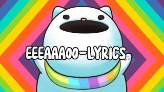 EEEAAAOO  LYRICS [upl. by Novyad667]