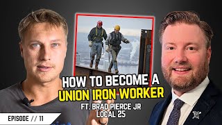 BCBP Ep 11 Learn All About The Iron Workers Union amp Apprenticeship Ft Brad Pierce Jr [upl. by Greeson]