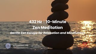 10Minute Zen Visual Meditation  432 Hz Calming Music for Relaxation and Mindfulness [upl. by Krein]