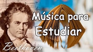 Música Clásica para Estudiar y Concentrarse Música para Trabajar  Música Relajante Beethoven [upl. by Marje11]