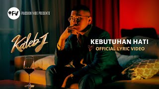 Kaleb J  Kebutuhan Hati Official Lyric Video [upl. by Nage]