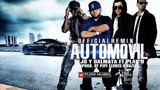 Automovil Remix Oficial Ñejo Y Dalmata Ft Plan B letra [upl. by Vaules]