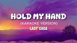 🎤Hold My Hand Karaoke Version  Lady Gaga🎵 [upl. by Anaib359]