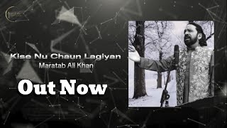 Kise Nu Chaun Lagiyan  Maratab Ali Khan  Latest punjabi song  New Sad Song 2024 [upl. by Daron788]