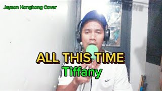 ALL THIS TIME  TIFFANY  COVER BY JAYSON HONGHONG UPLOADED jhktv7456 [upl. by Lennad]