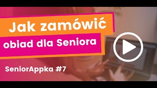 SeniorAppka  jak zamówić obiad dla Seniora [upl. by Lahey657]