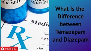 What Is the Difference between Temazepam and Diazepam [upl. by Atinaujnas410]