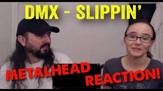 Slippin  DMX REACTION by metalheads [upl. by Dahle68]