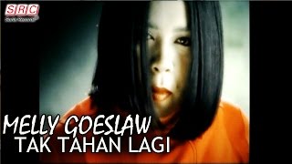 Melly Goeslaw  Tak Tahan Lagi Official Music Video [upl. by Inohtna]