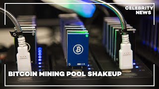 Bitcoin Mining Pool Shakeup [upl. by Huai555]