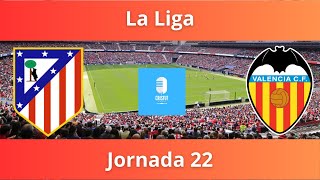 ⚽🔴 Atlético Madrid vs Valencia La Liga jornada 22 ⚽🔴 [upl. by Chloris]