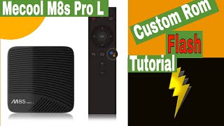 Mecool M8s Pro L Custom Rom Flash Tutorial 2018 [upl. by Hannan]