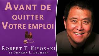 Avant de quitter votre emploi Robert Kiyosaki et Sharon L Lechter Livre audio [upl. by Gibbon]