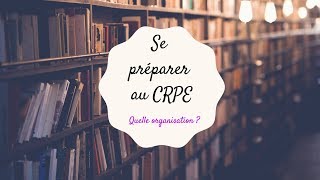 Se préparer au CRPE  quelle organisation [upl. by Nivej]