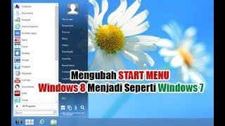 Mengubah Start Menu Windows 8 Seperti Start Windows 7 Agar Lebih Menarik dan mudah untuk digunakan [upl. by Yemac550]