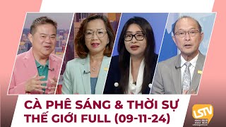 Cà Phê Sáng amp Thời Sự Thế Giới LSTV 09112024 [upl. by Roumell258]