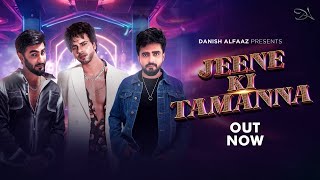 Jeene Ki Tamanna  Danish Alfaaz ft RCR  Adil Khan  Tanushree D  AkshayK  Full Video Song 2024 [upl. by Ginsburg266]