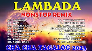 NEW NONSTOP REMIX CHACHA TAGALOG MEDLEY 2022  2023  LAMBADA CHACHA REMIX 2023 [upl. by Arytas921]