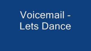 Voicemail  Lets dance [upl. by Teerpnam]