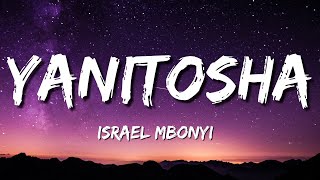 Israel Mbonyi  Yanitosha Lyrics [upl. by Melina442]