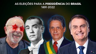 REMAKE  Todas as Eleições Presidenciais do Brasil 18912022 [upl. by Phare601]