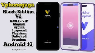 Vphonegaga Black Edition 2 Android 13 vip  R10 Root Magisk Playstore [upl. by Isolde]