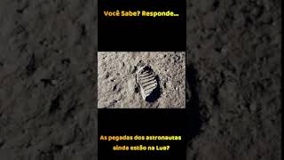 Você Responde As pegadas dos astronautas ainda estão na Lua Shorts [upl. by Tatianna544]