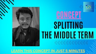 CONCEPT  SPLITTING THE MIDDDLE TERM [upl. by Friday]