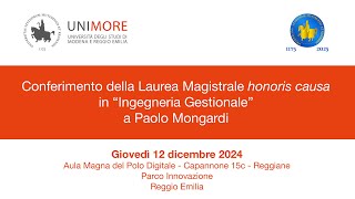 Conferimento della Laurea Magistrale honoris causa in quotIngegneria Gestionalequot a Paolo Mongardi [upl. by Ludlow680]