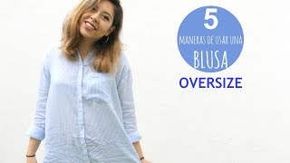 5 maneras de usar una blusa oversize [upl. by Liagibba]