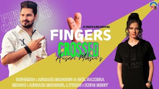 Fingers Crossed  Ansari Mohsin  Gul Saxena  Latest Punjabi Song [upl. by Dnob]