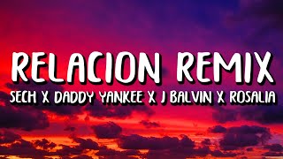 Sech J Balvin Daddy Yankee ROSALÍA Farruko  Relación REMIX LetraLyrics [upl. by Nemrak908]