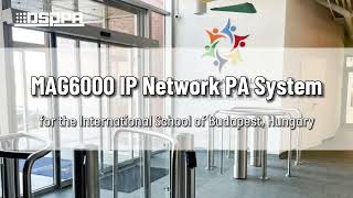 DSPPA PA Project  IP Network PA System for the Int’l School of Budapest [upl. by Arias198]