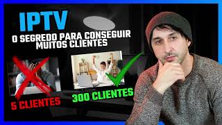 COMO TER MUITOS CLIENTES REVENDENDO IPTV 2023 [upl. by Matta]