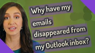 Why have my emails disappeared from my Outlook inbox [upl. by Naejeillib]