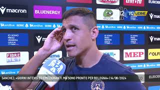 SANCHEZ «GIORNI INTENSI ED EMOZIONANTI MA SONO PRONTO PER BOLOGNA»  14082024 [upl. by Sine457]