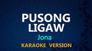 PUSONG LIGAW  Jona KARAOKE VERSION [upl. by Nylyram]