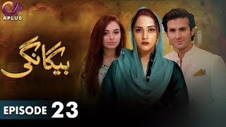 Pakistani Drama  Begangi  EP 23  Aplus Gold  Nausheen Ahmed Shehroz Sabzwari  C5J1 [upl. by Aramit]