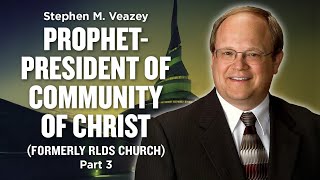 592 Stephen M Veazey  ProphetPresident of Community of Christ Pt 3 [upl. by Etteroma]