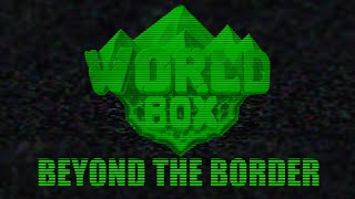 Worldbox Conspiracy Beyond The Border [upl. by Lerrehs]