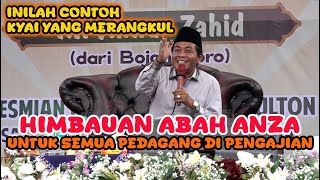 PESAN MULIA ABAH ANZA UNTUK PEDAGANG  PENGAJIAN KH ANWAR ZAHID TERBARU [upl. by Helbonna903]