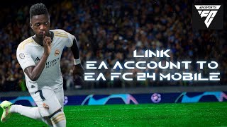 How to Link EA Account to EA FC 24 Mobile 2024  EA FC Tutorial [upl. by Radcliffe551]