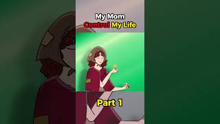 My Mom Control My Life animation msa storytime mystoryanimated shortstories sharemystory [upl. by Alolomo]