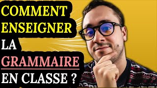 Comment enseigner la GRAMMAIRE en classe de FLE  10 astuces [upl. by Yekim78]