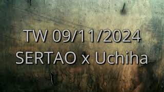 The Classic PW  TW  SERTAO x Uchiha  09112024 [upl. by Kilk]