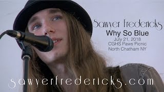 Sawyer Fredericks Why So Blue July 21 2018 [upl. by Eirffej622]