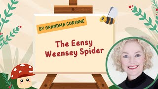 The Eensy Weensey Spider [upl. by Bamberger]